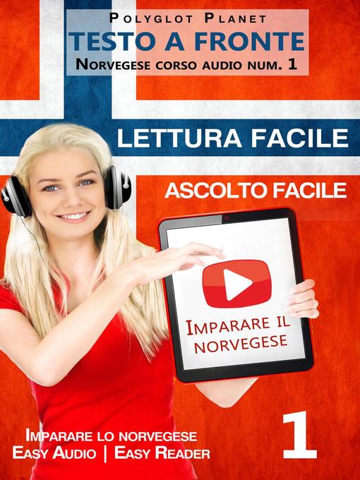 Title details for Imparare il norvegese--Lettura facile | Ascolto facile | Testo a fronte--Norvegese corso audio num. 1 by Polyglot Planet - Available